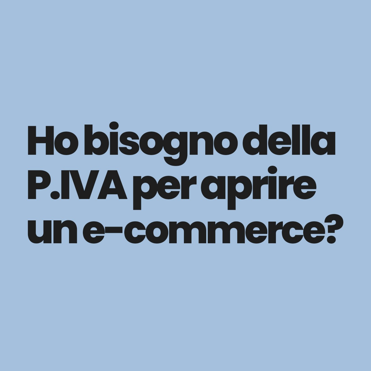 Ho bisogno della P.IVA per aprire un e-commerce?
