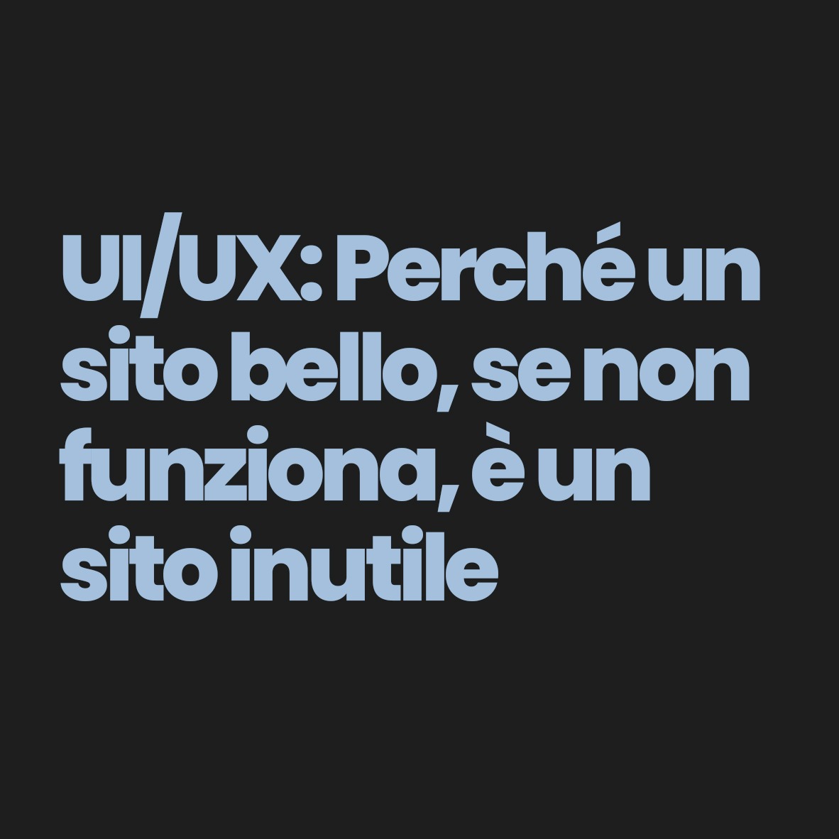 UI:UX- Perché un sito bello, se non funziona, è un sito inutile